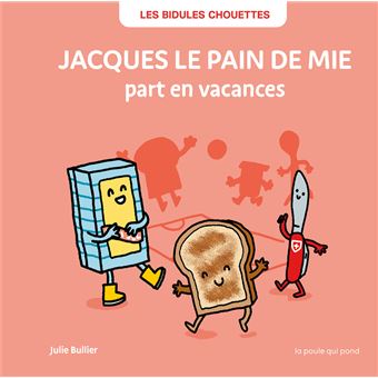 Jacques le pain de mie part en vacances