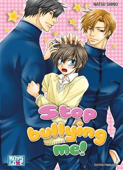 Stop bullying me - Tome 1 - Stop Bullying Me ! - Tome 01 - Natsuho ...