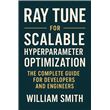 Ray Tune for Scalable Hyperparameter Optimization The Complete Guide ...