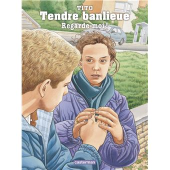 Tendre banlieue - Tendre banlieue, Regarde-moi ! T12 - 1