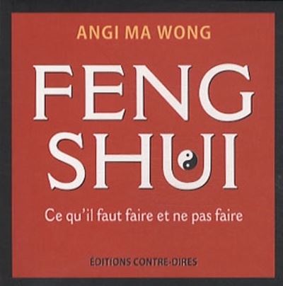 Feng Shui - Ce qu'il faut faire et ne pas faire - Angi Ma Wong - broché
