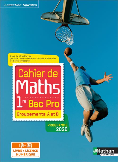 Cahier de maths 1re Bac Pro - Groupements A et B (Spirales) - Livre + licence élève - 2020 - Jessica Estevez-Brienne - Livre CD-ROM