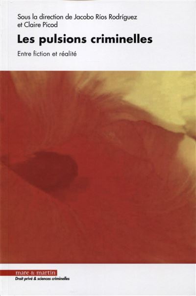 Les pulsions criminelles - Jacobo Rios Rodriguez - broché