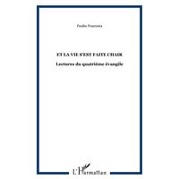 Et la vie s'est faite chair