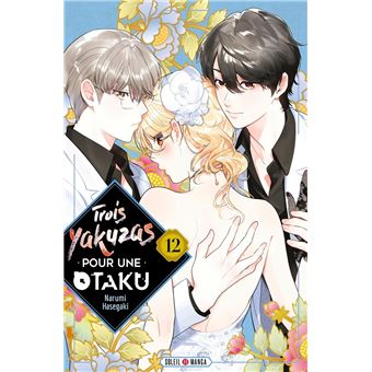 Trois Yakuzas Pour Une Otaku - Trois Yakuzas Pour Une Otaku, T12 - 1