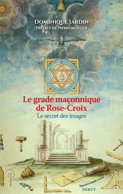 Le Grade maçonnique de Rose-Croix - Le secret des images - Dominique Jardin - Dervy-Livres - broché - Essai - Dervy Livres