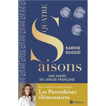 Quatre saisons - Une année de langue française - Par la créatrice du compte Les parenthèses élémentaires