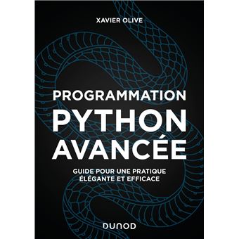 Programmation Python avancée Guide pour une pratique élégante et ...
