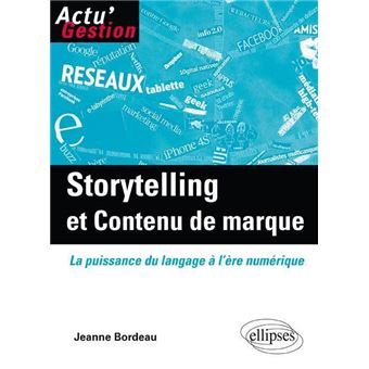 Storytelling et Contenu de marque. La puissance du langage à l'ère numérique - 1