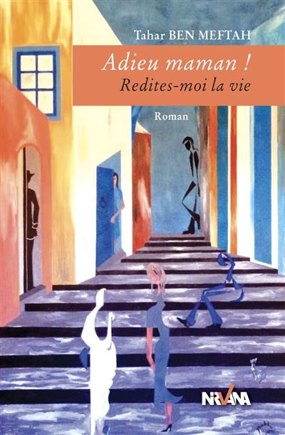 Adieu maman !  Redites moi la vie ! - Tahar Ben Meftah - broché