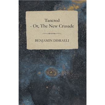 Tancred - or, The New Crusade - 1