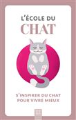 L'école du chat, s'inspirer du chat pour vivre mieux