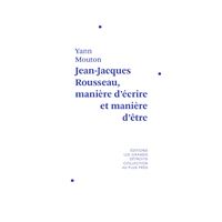 Jean-Jacques Rousseau, manière d'écrire et manière d'être