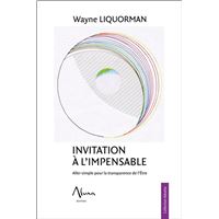 Invitation à l'impensable - Aller simple pour la transparence de l'Etre