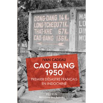 Cao Bang 1950 - Premier désastre français en Indochine - 1