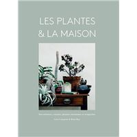 Les plantes & la maison