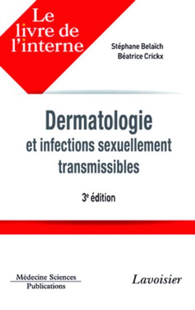 Le livre de l'interne - Dermatologie et IST - 3eme édition - S. Belaich - B. Crickx (2013)