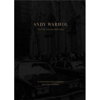 Andy Warhol The Day the Factory Died /anglais