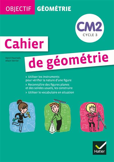 Objectif géométrie CM2 - Fichier de l'élève - Henri Fournols - broché
