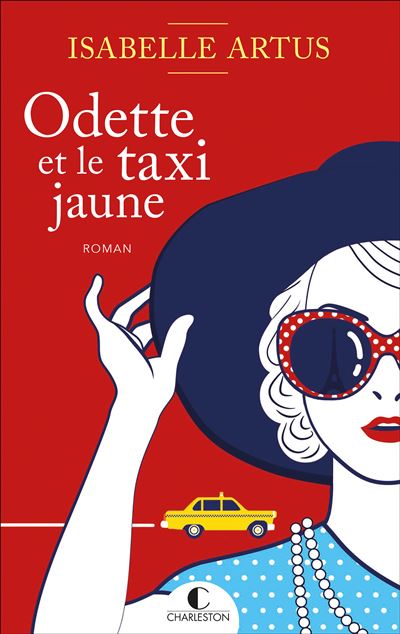 Odette et le taxi jaune - Isabelle Artus - Charleston - broché - Roman