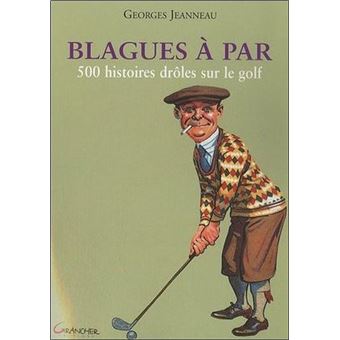 Blagues à par - 500 histoires drôles sur le golf