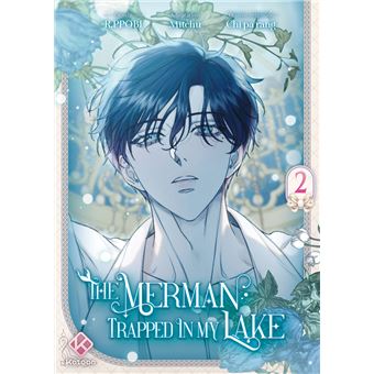 The Merman Trapped In My Lake - The Merman Trapped in My Lake - tome 2 ...
