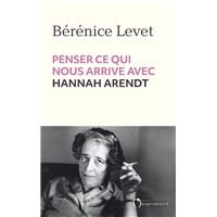 Penser ce qui nous arrive avec Hannah Arendt