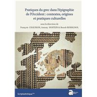 Pratiques du grec dans l'épigraphie de l'Occident : contextes, origines et pratiques culturelles