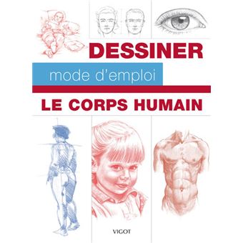 Dessiner mode d'emploi : le corps humain - 1