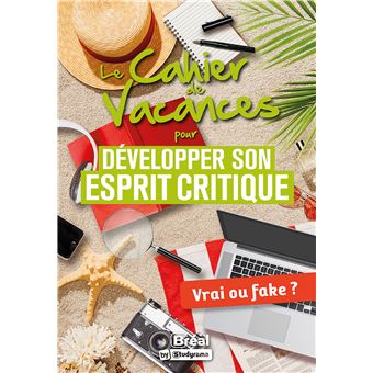 Le cahier de vacances pour développer son esprit critique - 1