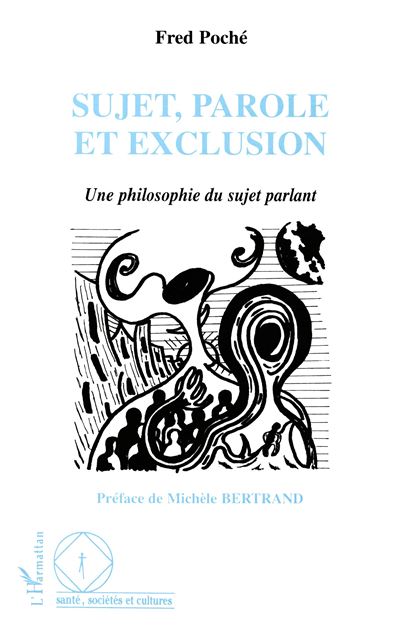 Sujet, parole et exclusion Une philosophie du sujet parlant