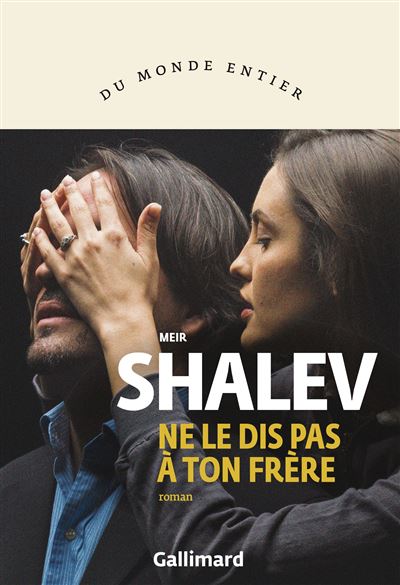 Ne le dis pas à ton frère - Meir Shalev - Gallimard - broché - Roman - Gallimard