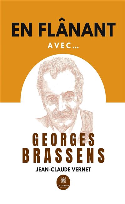 En flânant avec... Georges Brassens - Jean-Claude Vernet - Le Lys Bleu - broché - Essai