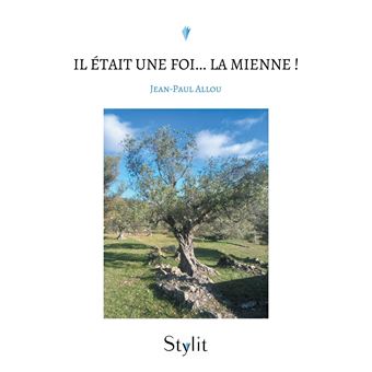 Il était une foi... La mienne !