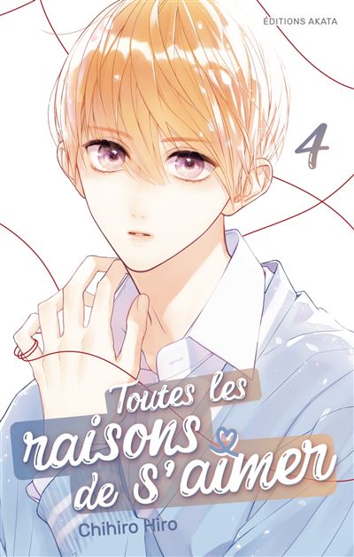 Toutes les raisons de s'aimer - Tome 4 - Chihiro Hiro - Akata - broché - Manga