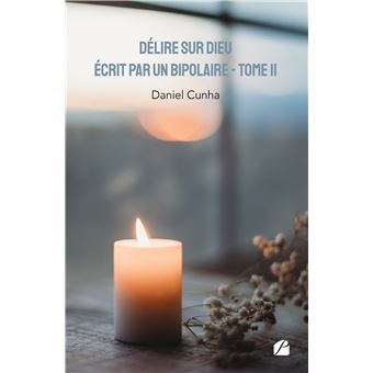 Délire sur Dieu écrit par un bipolaire - Tome II - 1