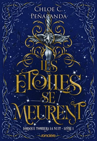Lorsque tombera la nuit - Tome 01 Les Étoiles se meurent (broché) - Chloe C. Peñaranda - Roncière - broché - Roman