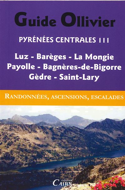 Guide Des Pyrénées Centrales - Excursions Et Ascensions - Livre D'alpinisme