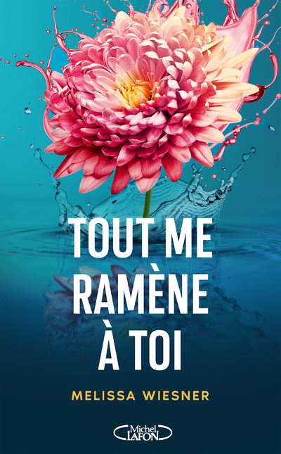 Tout me ramène à toi - Melissa Wiesner (2024)