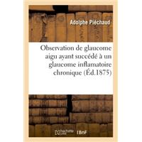 Observation de glaucome aigu ayant succédé à un glaucome inflamatoire chronique