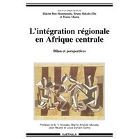 L'intégration régionale en Afrique centrale - bilan et perspectives