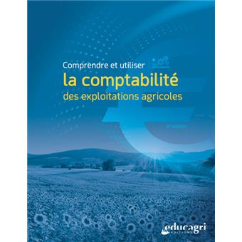 Comprendre et utiliser la comptabilité des exploitations agricoles - 1