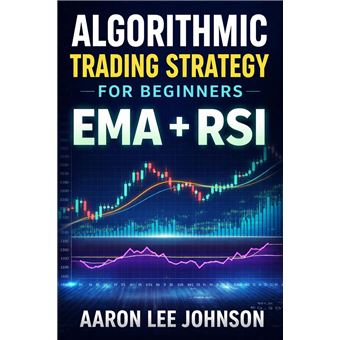 Algorithmic Trading Strategy for Beginners: EMA + RSI - ebook (ePub ...