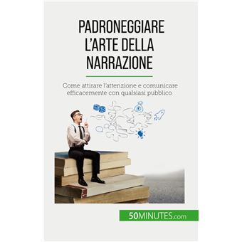 Padroneggiare l'arte della narrazione - 1