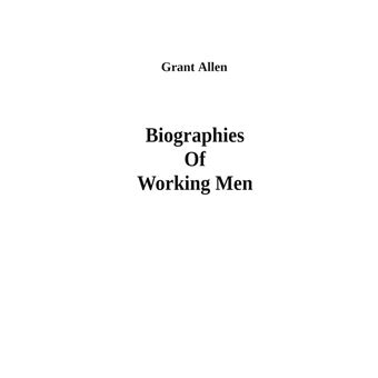 Biographies Of Working Men