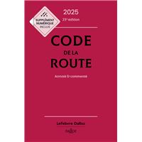 Code de la route 2025, annoté et commenté