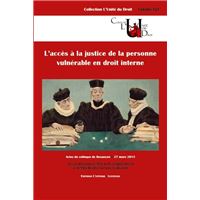 L'accès à la justice de la personne vulnérable en droit interne