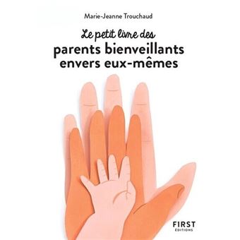 Petit livre des parents bienveillants envers eux-mêmes - 1