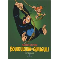 Boulouloum et Guiliguili, L'Intégrale - Tome 1 - Boulouloum et Guiliguili, L'Intégrale (1975 - 1981)
