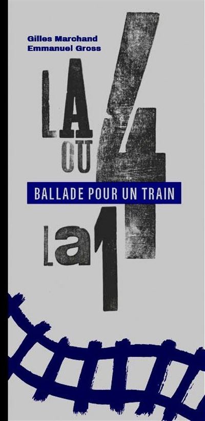 Ballade pour un train - Gilles Marchand - broché